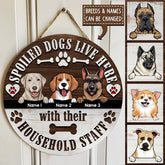Geschenke für Hundeliebhaber, verwöhnte Hunde leben hier mit ihrem Haushaltspersonal, lustige Schilder, Geschenke für Hundemütter